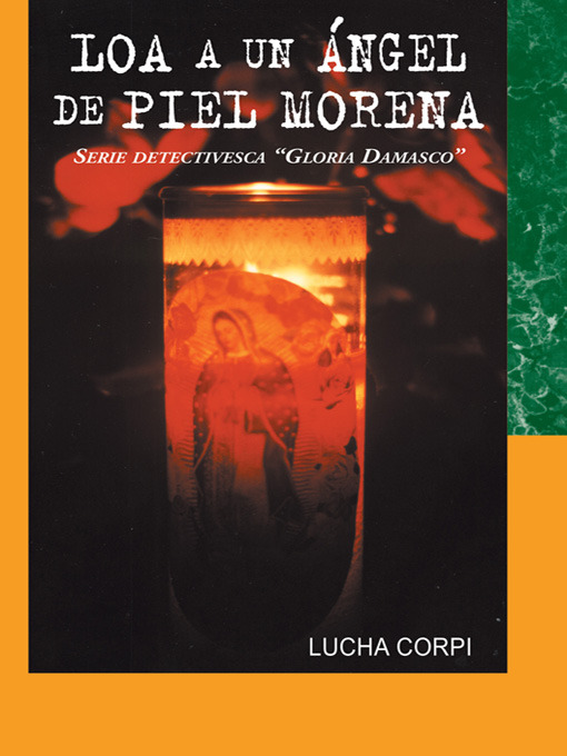 Title details for Loa a un ángel de piel morena by Lucha Corpi - Available